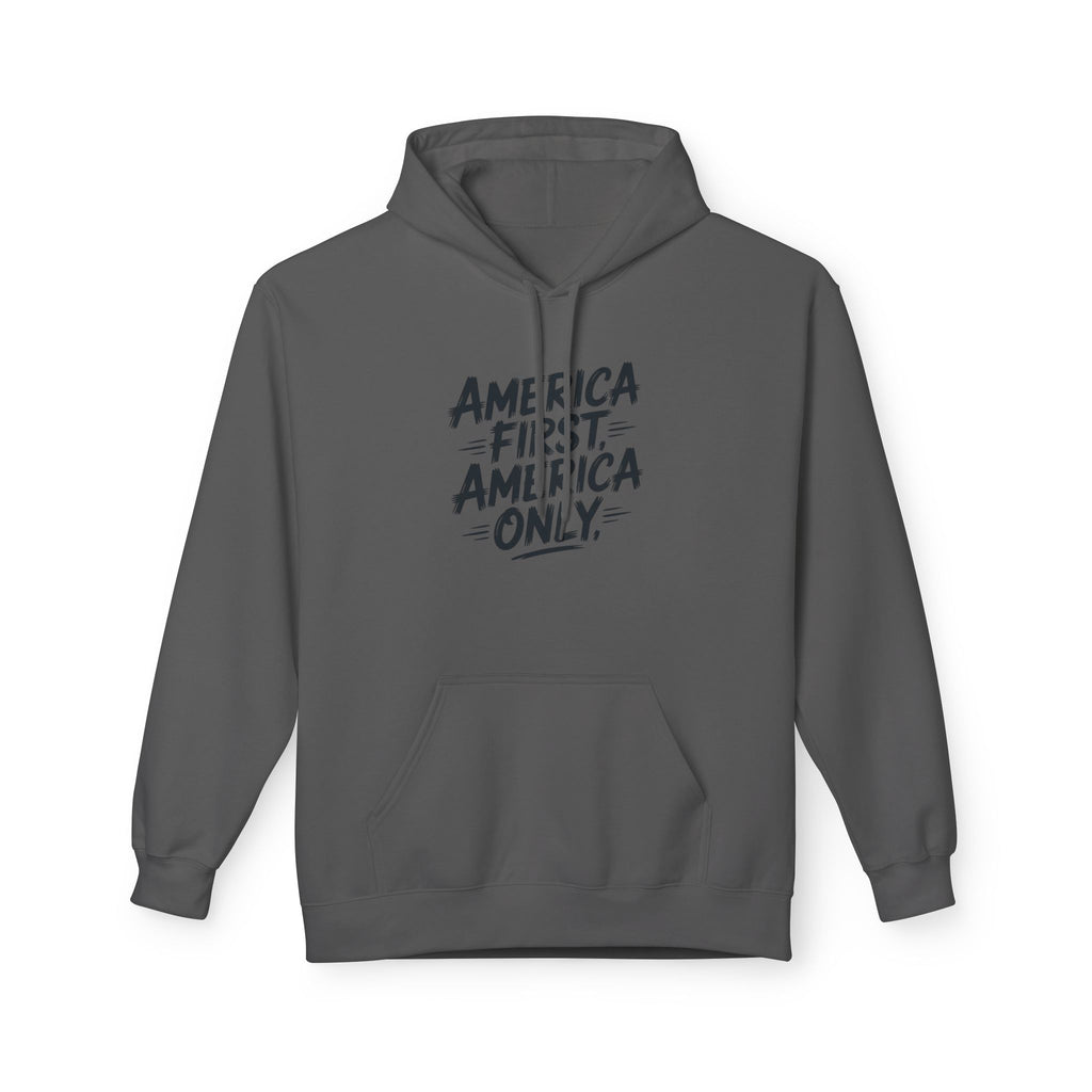 Hoodie - "America First, America Only" Graphic Pullover