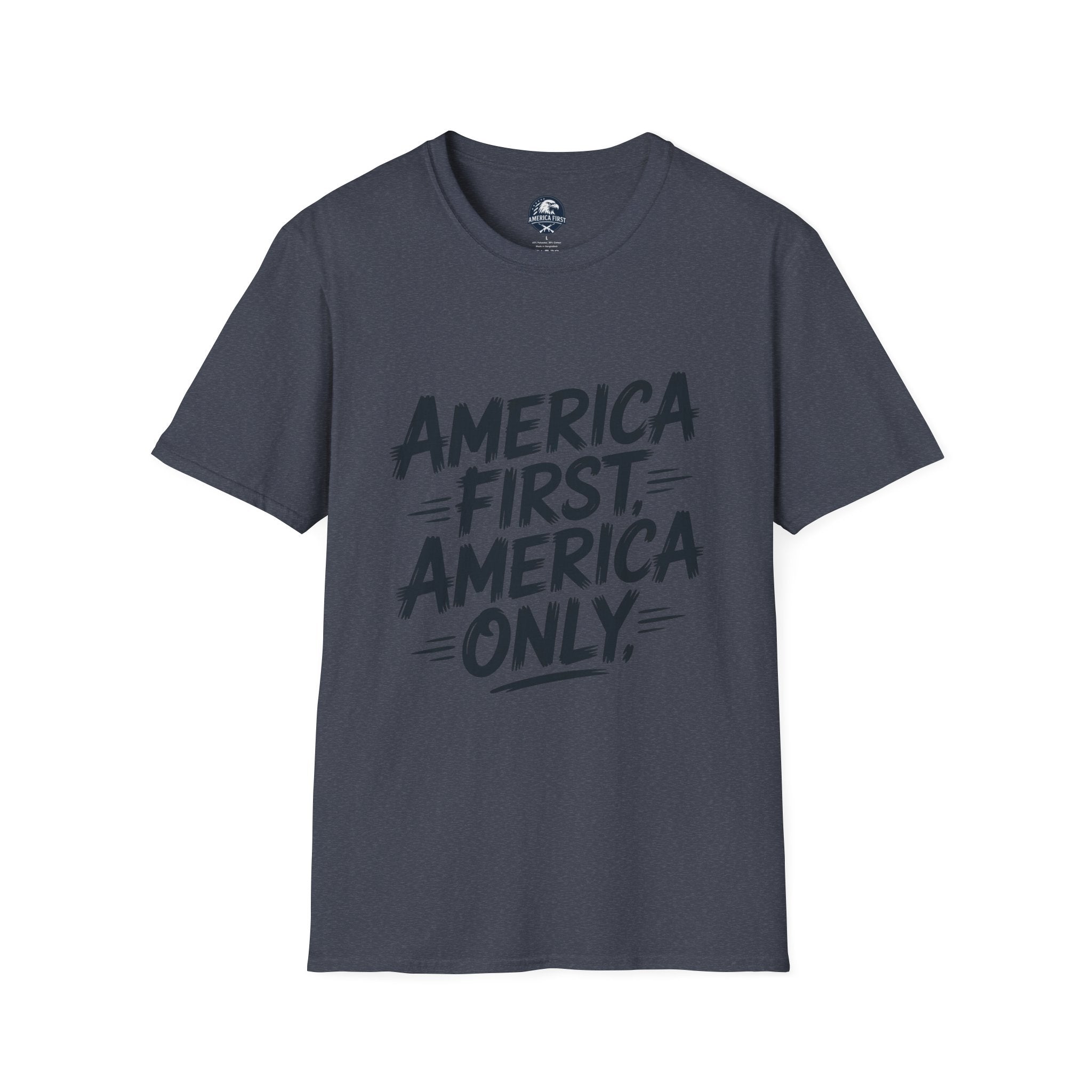America First America Only T-Shirt — Patriotic Political Slogan Tee