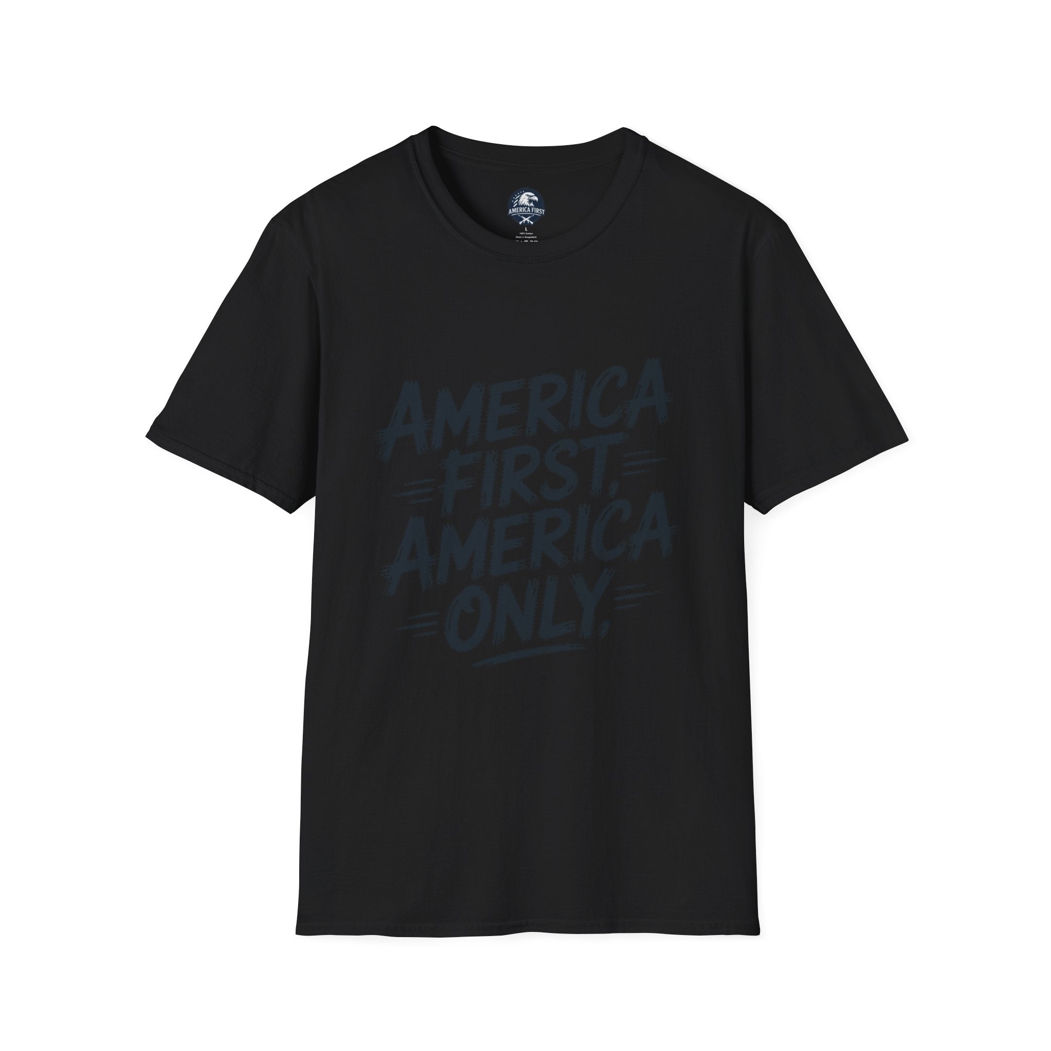 America First America Only T-Shirt — Patriotic Political Slogan Tee