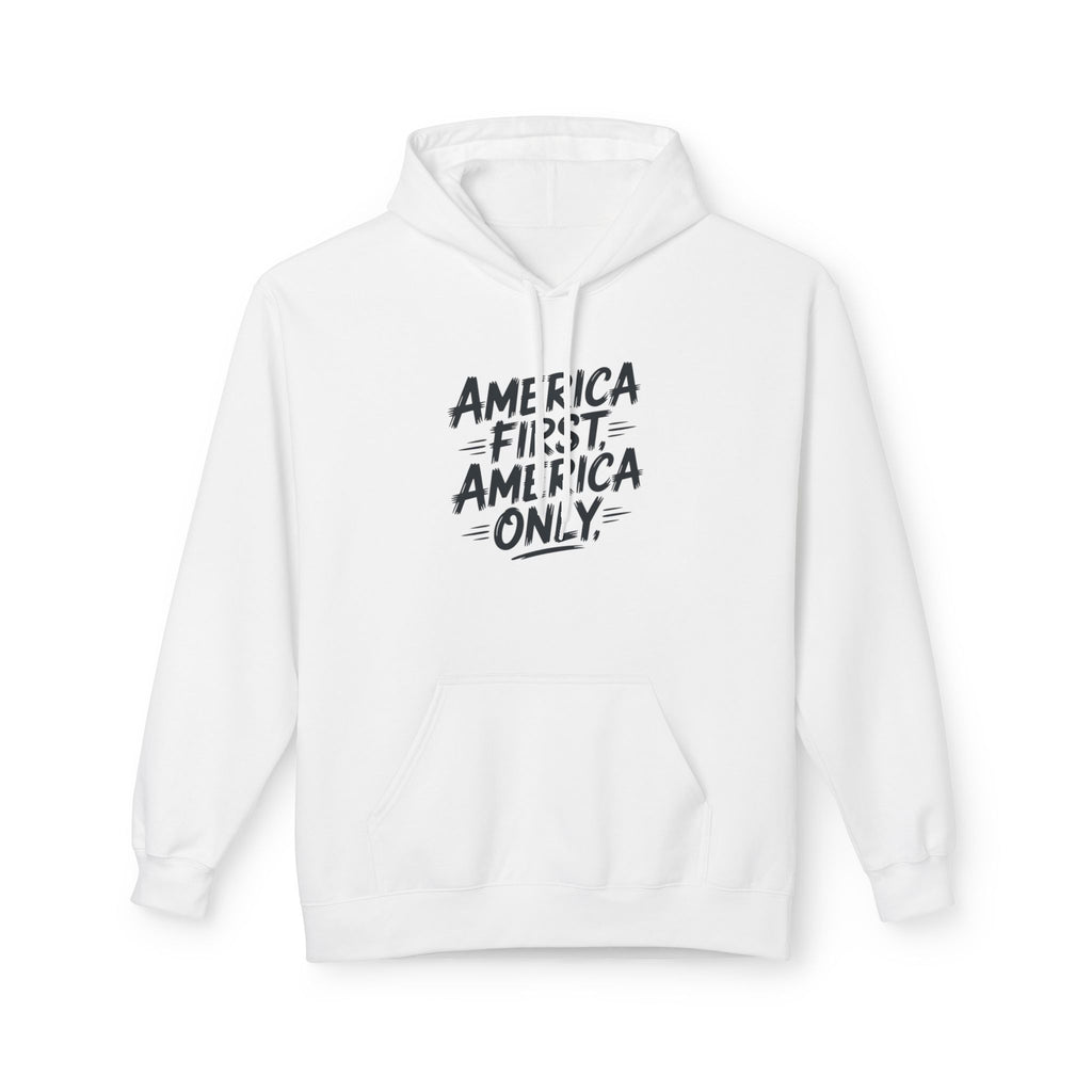 Hoodie - "America First, America Only" Graphic Pullover